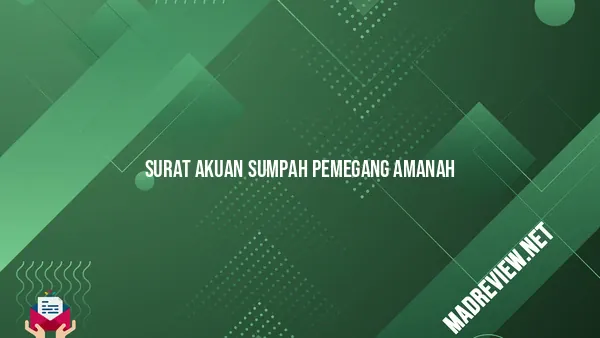 Surat Akuan Sumpah Pemegang Amanah Pengertian Fungsi Tujuan Format Dan Contoh Madreviewnet 