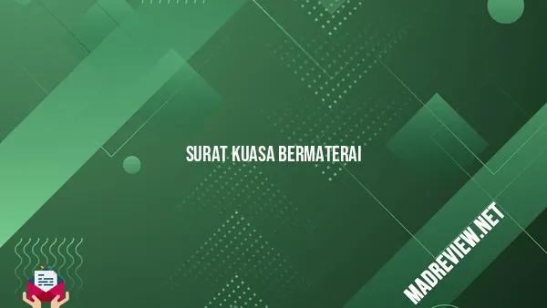 Surat Kuasa Bermaterai: Pengertian, Fungsi, Tujuan, Format, Dan Contoh ...