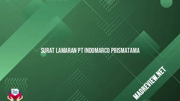 Surat Lamaran Pt Indomarco Prima Tama Panduan Lengkap Madreview Net