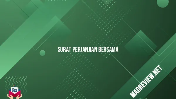 Surat Perjanjian Bersama: Pengertian, Fungsi, Tujuan, Format, Dan ...